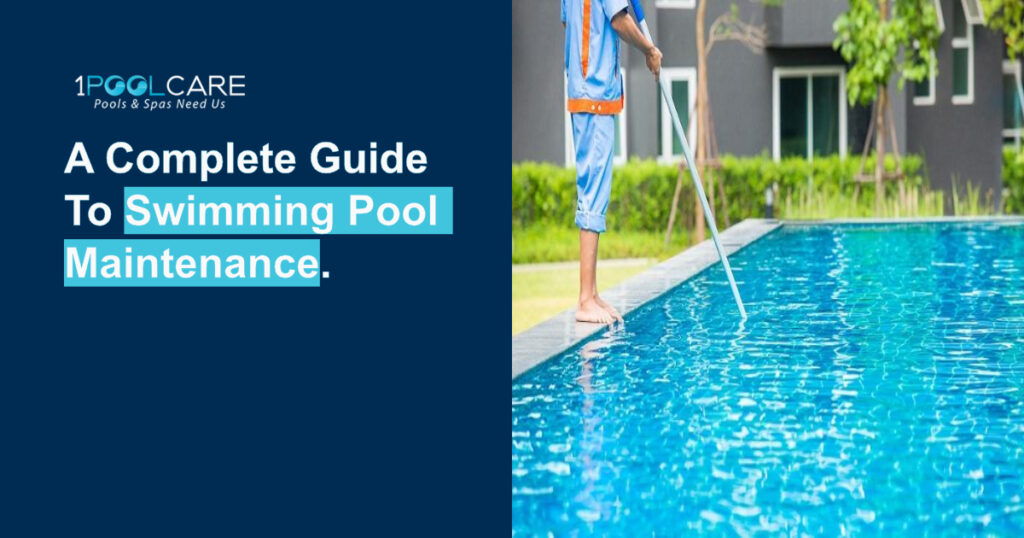 A Complete Guide To Swimming Pool Maintenance