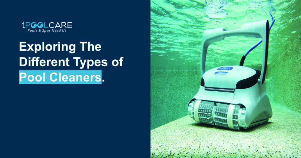 What Are The Different Types of Pool Cleaners 1 Pool Care